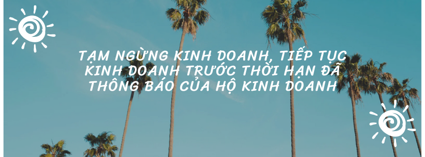 Hướng dẫn tạm ngừng kinh doanh, tiếp tục kinh doanh trước thời hạn đã thông báo của hộ kinh doanh