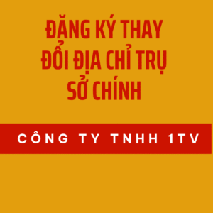 Thay Đổi Địa Chỉ Trụ Sở Chính Công Ty TNHH MTV