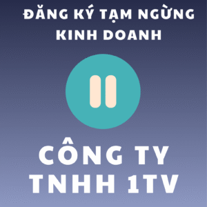 Tạm Ngừng Kinh Doanh Công Ty TNHH MTV