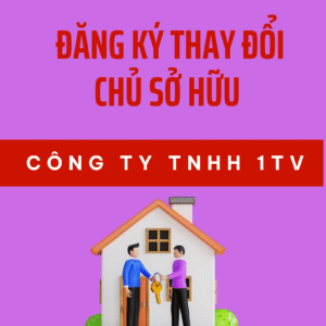 Thay đổi chủ sở hữu công ty TNHH MTV