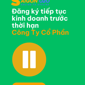 Đăng Ký Tiếp Tục Kinh Doanh Trước Thời Hạn Thông Báo Của Công Ty Cổ Phần