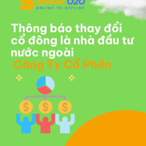 Thông Báo Thay Đổi Cổ Đông Là Nhà Đầu Tư Nước Ngoài Của Công Ty Cổ Phần
