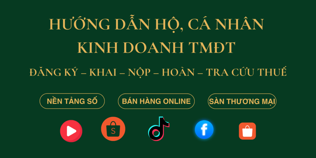 Hướng dẫn hộ, cá nhân kinh doanh TMĐT: Đăng ký, Khai, Nộp, Hoàn, Tra cứu thuế