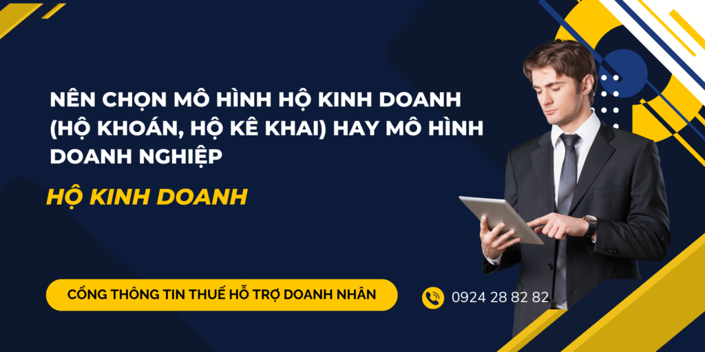 Nên chọn mô hình hộ kinh doanh (hộ khoán, hộ kê khai) hay mô hình doanh nghiệp