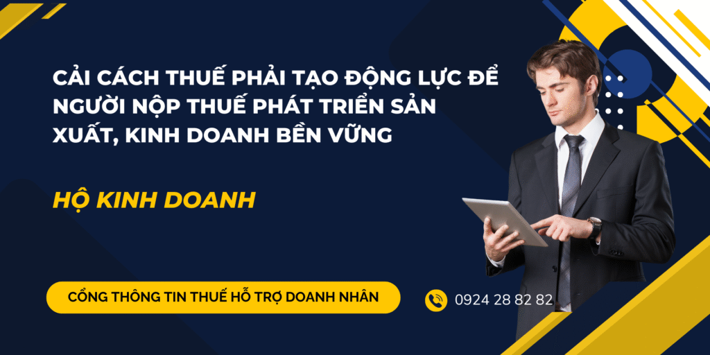 Cải cách thuế phải tạo động lực để người nộp thuế phát triển sản xuất, kinh doanh bền vững