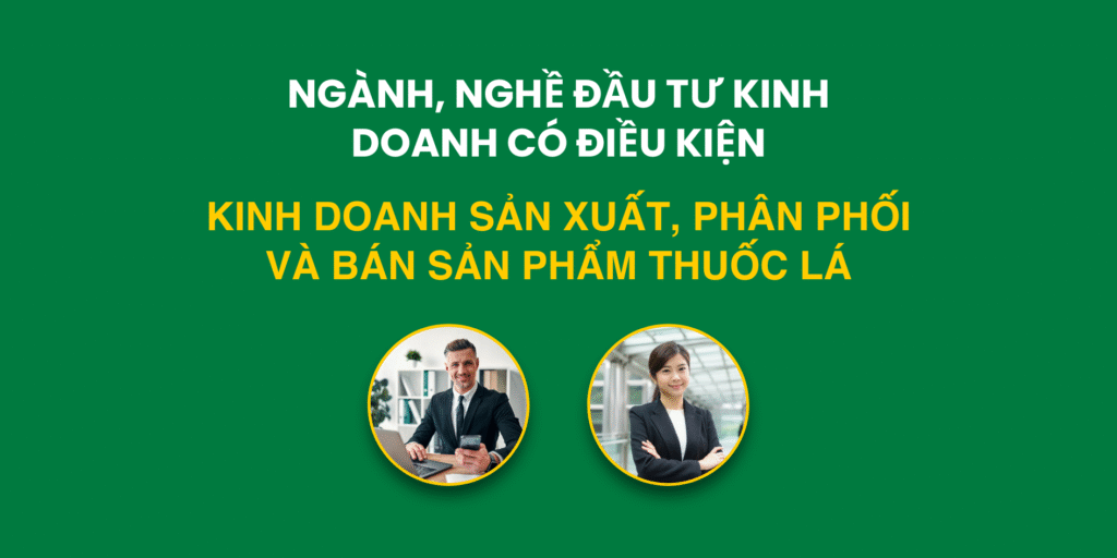Điều kiện kinh doanh sản xuất, phân phối và bán sản phẩm thuốc lá