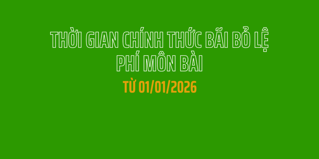 Thời gian chính thức bãi bỏ lệ phí môn bài: 01/01/2026