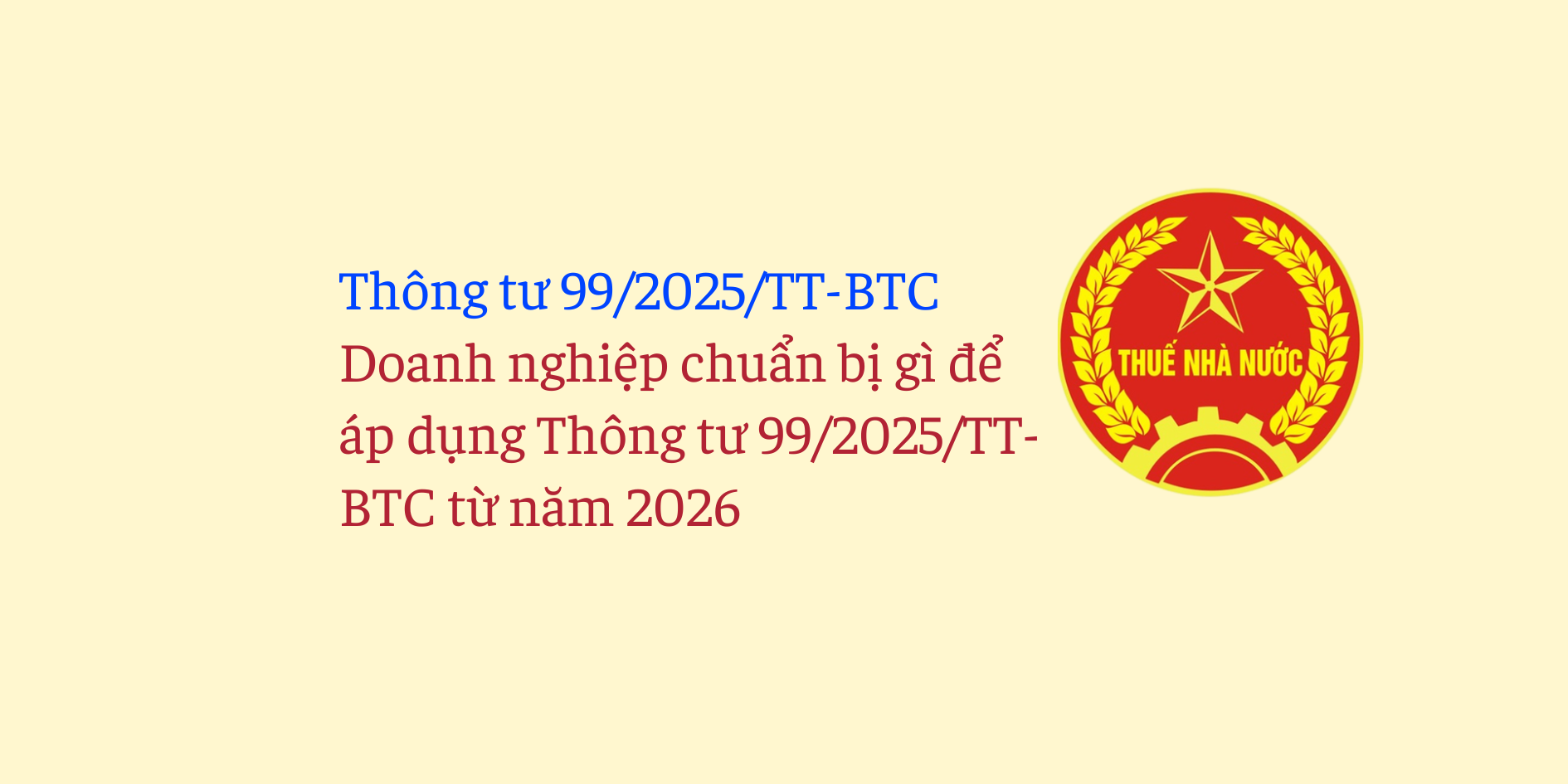 Doanh nghiệp chuẩn bị gì để áp dụng Thông tư 99/2025/TT-BTC từ năm 2026