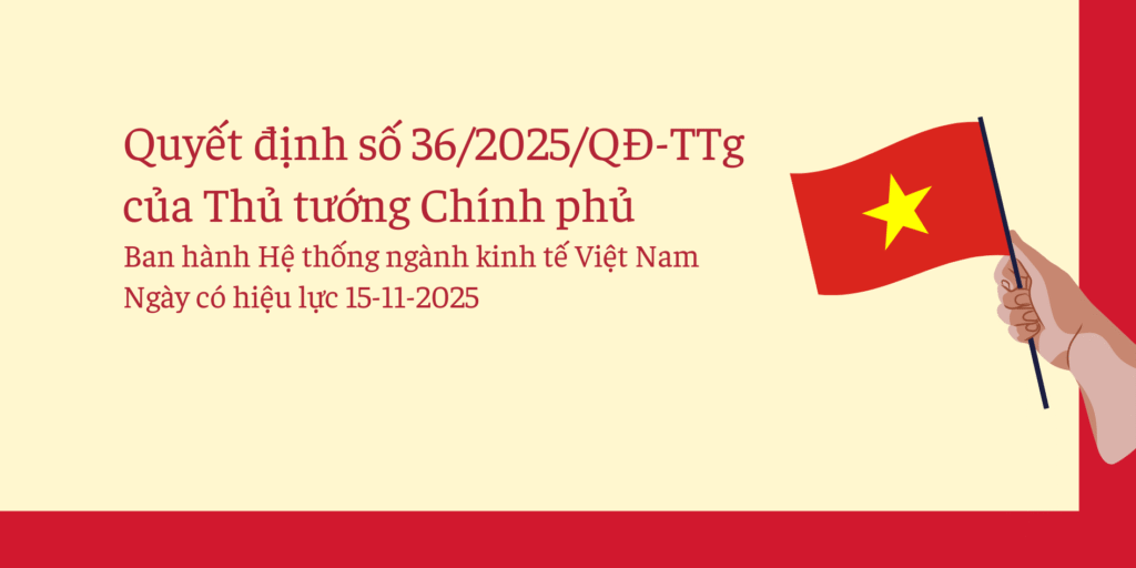 Quyết định số 36/2025/QĐ-TTg của Thủ tướng Chính phủ: Ban hành Hệ thống ngành kinh tế Việt Nam