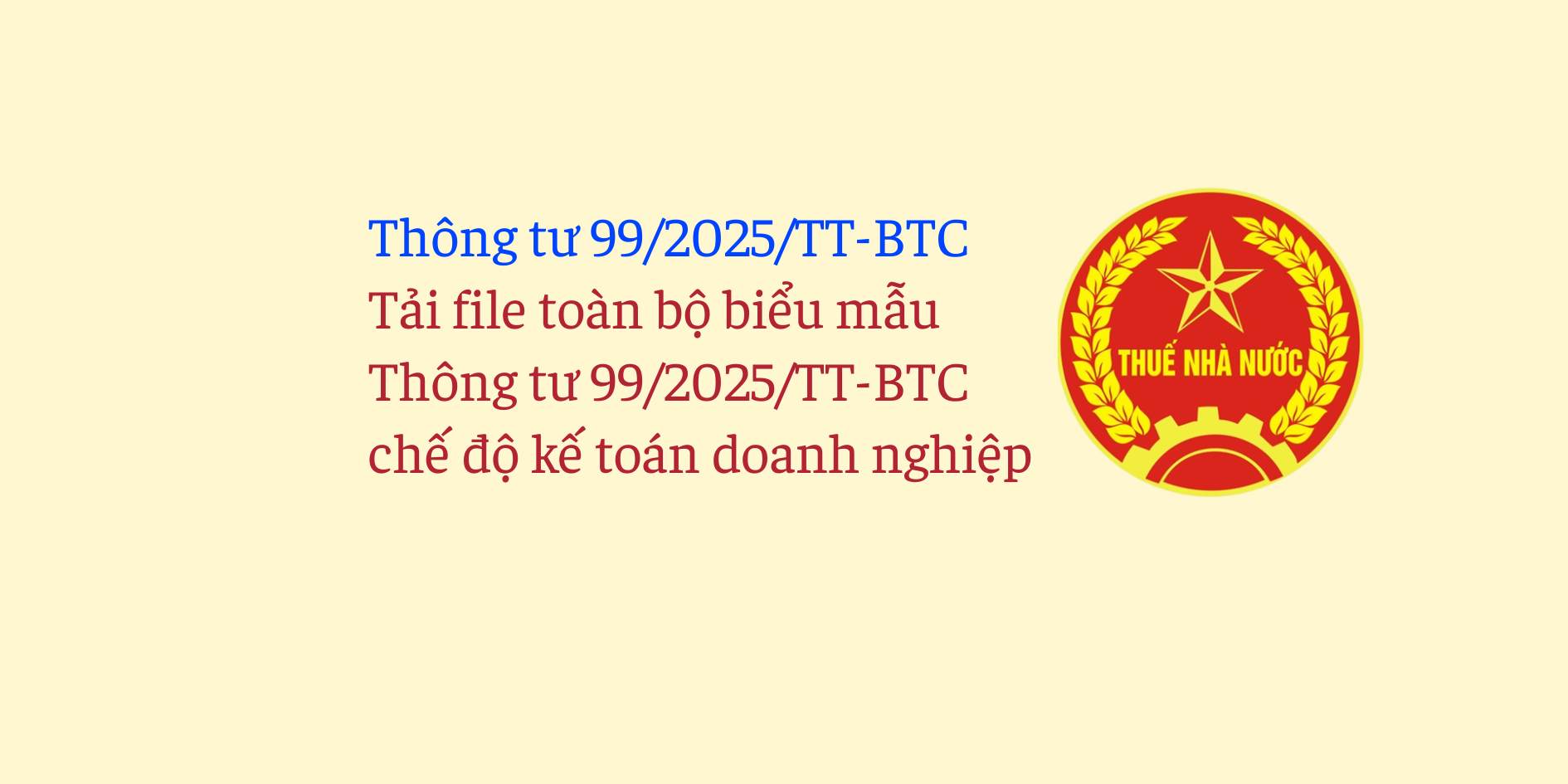 Tải file toàn bộ biểu mẫu Thông tư 99/2025/TT-BTC chế độ kế toán doanh nghiệp