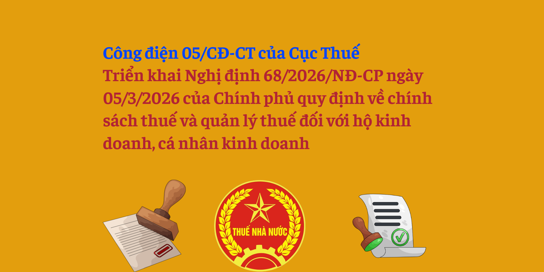 Công điện Số: 05/CĐ-CT của Cục Thuế triển khai Nghị định số 68/2026/NĐ-CP